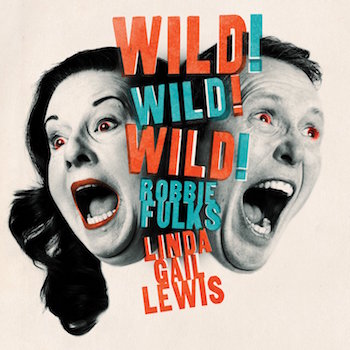 Lewis ,Linda Gail & Robbie Fulks - Wild Wild Willd ( cd )